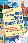 For Kids—Putting God on Your Guest List (2nd Edition)