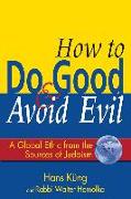 How to Do Good & Avoid Evil