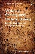 Violence, Society and Radical Theory