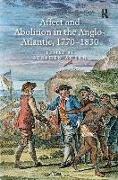 Affect and Abolition in the Anglo-Atlantic, 1770-1830