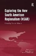 Exploring the New South American Regionalism (NSAR)