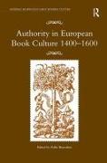 Authority in European Book Culture 1400-1600