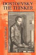 Dostoevsky the Thinker