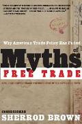 Myths of Free Trade: Why American Trade Policy Has Failed