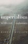 Imperialism without Colonies