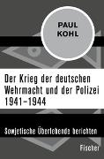 Der Krieg der deutschen Wehrmacht und der Polizei 1941–1944