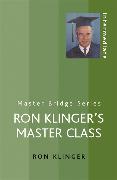 RON KLINGERS MASTER CLASS