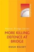 More Killing Defence at Bridge
