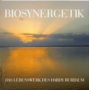 Biosynergetik - Das Leben des Hardy Burbaum