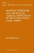 Maritime Terrorism and the Role of Judicial Institutions in the International Legal Order