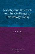 Jewish Jesus Research and Its Challenge to Christology Today