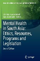 Mental Health in South Asia: Ethics, Resources, Programs and Legislation