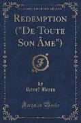 Redemption ("De Toute Son Âme") (Classic Reprint)