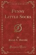 Funny Little Socks, Vol. 4 (Classic Reprint)