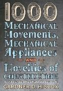 1000 Mechanical Movements, Mechanical Appliances and Novelties of Construction (6th revised and enlarged edition)