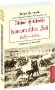 Meine Erlebnisse zu hannoverscher Zeit 1839 - 1866