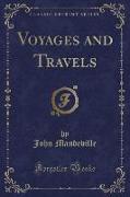 Voyages and Travels (Classic Reprint)