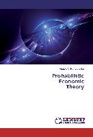 Probabilistic Economic Theory