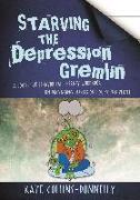 Starving the Depression Gremlin