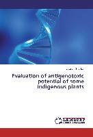 Evaluation of antigenotoxic potential of some indigenous plants