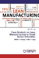 Case Analysis on Lean Manufacturing in Small Sector Industries