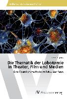 Die Thematik der Lobotomie in Theater, Film und Medien