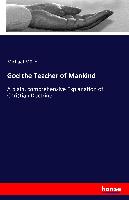 God the Teacher of Mankind