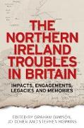 The Northern Ireland Troubles in Britain