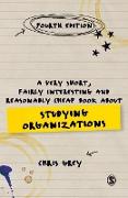 A Very Short, Fairly Interesting and Reasonably Cheap Book About Studying Organizations