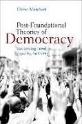 Post-Foundational Theories of Democracy