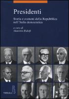 Presidenti: Storia E Costumi Della Repubblica Nellitalia Democratica