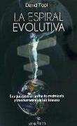 La espiral evolutiva : una guía para el camino de crecimiento y transformación del ser humano