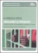 Aboliamo le prigioni? Contro il carcere, la discriminazione, la violenza del capitale