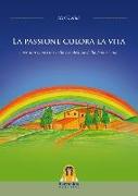 La Passione colora la vita... per non smarrirsi nelle strade buie della depressione