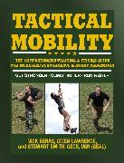 Tactical Mobility: The Comprehensive Training & Fitness Guide for Increased Performance & Injury Prevention