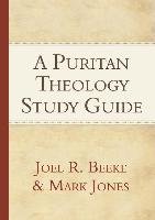 A Puritan Theology Study Guide