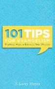 101 Tips for Evangelism: Practical Ways to Enhance Your Witness