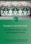 Engaging Superdiversity: Recombining Spaces, Times and Language Practices