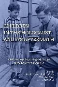 Children in the Holocaust and its Aftermath