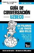 Guía de Conversación Español-Uzbeco Y Vocabulario Temático de 3000 Palabras