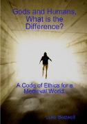 Gods and Humans, What Is the Difference? a Code of Ethics for a Medieval World