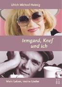 Irmgard, Knef und ich