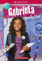 Gabriela Speaks Out (American Girl: Girl of the Year 2017, Book 2), Volume 2