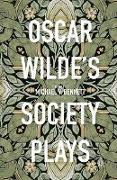 Oscar Wilde's Society Plays