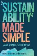 Sustainability Made Simple: Small Changes for Big Impact