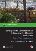 Strengthening Competitiveness in Bangladesh Thematic Assessment: A Diagnostic Trade Integration Study