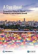 A Step Ahead: Competition Policy for Shared Prosperity and Inclusive Growth