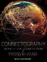 Connectography: Mapping the Future of Global Civilization