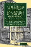 A Treatise on the Theory and Practice of Landscape Gardening
