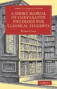 A Short Manual of Comparative Philology for Classical Students